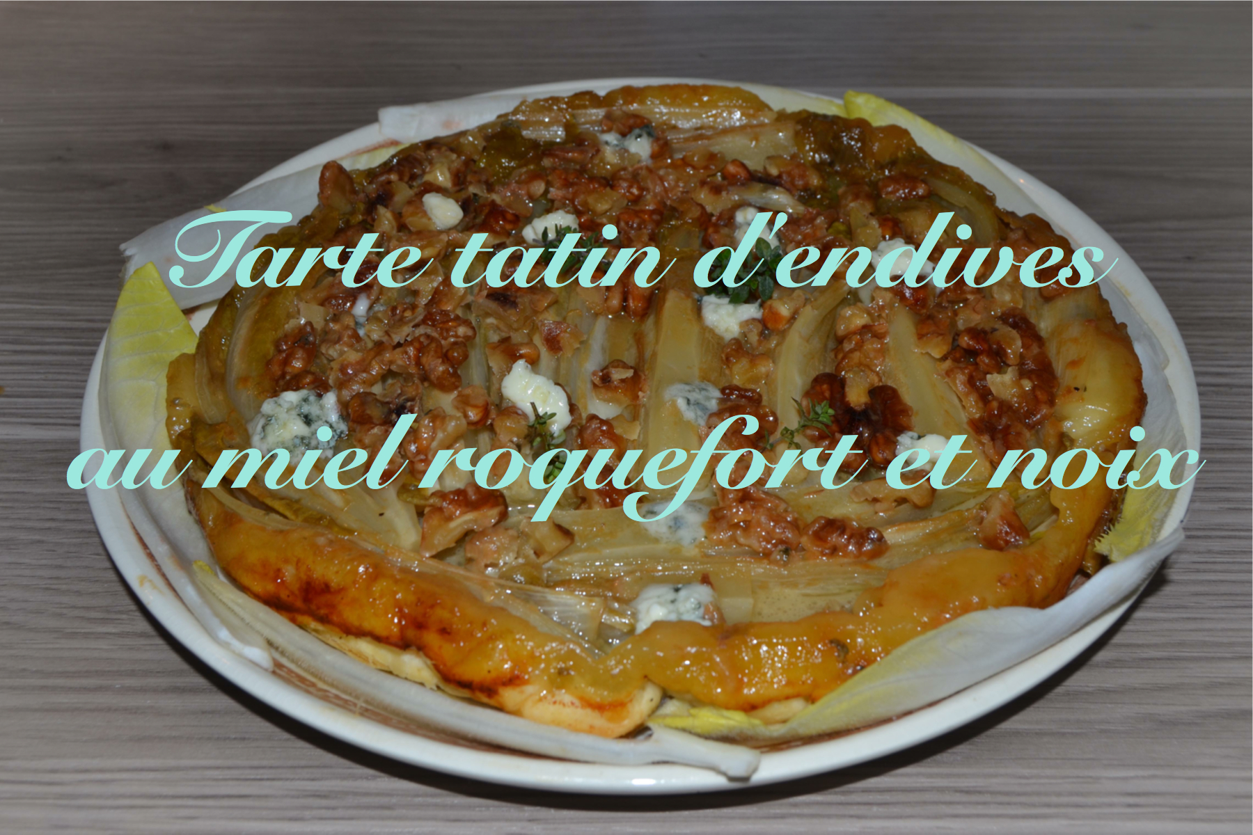 You are currently viewing Recette de la tarte tatin d’endives au miel roquefort et noix